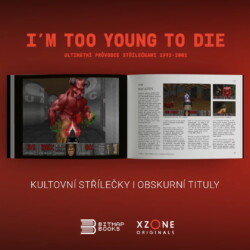 Už brzy ve vašich knihovnách: I’m Too Young To Die – Ultimátní průvodce střílečkami 1992-2002