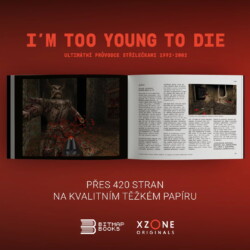 Už brzy ve vašich knihovnách: I’m Too Young To Die – Ultimátní průvodce střílečkami 1992-2002