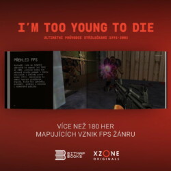 Už brzy ve vašich knihovnách: I’m Too Young To Die – Ultimátní průvodce střílečkami 1992-2002