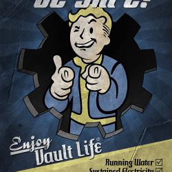 Fallout - Be smart! Be safe! Enjoy Vault Life